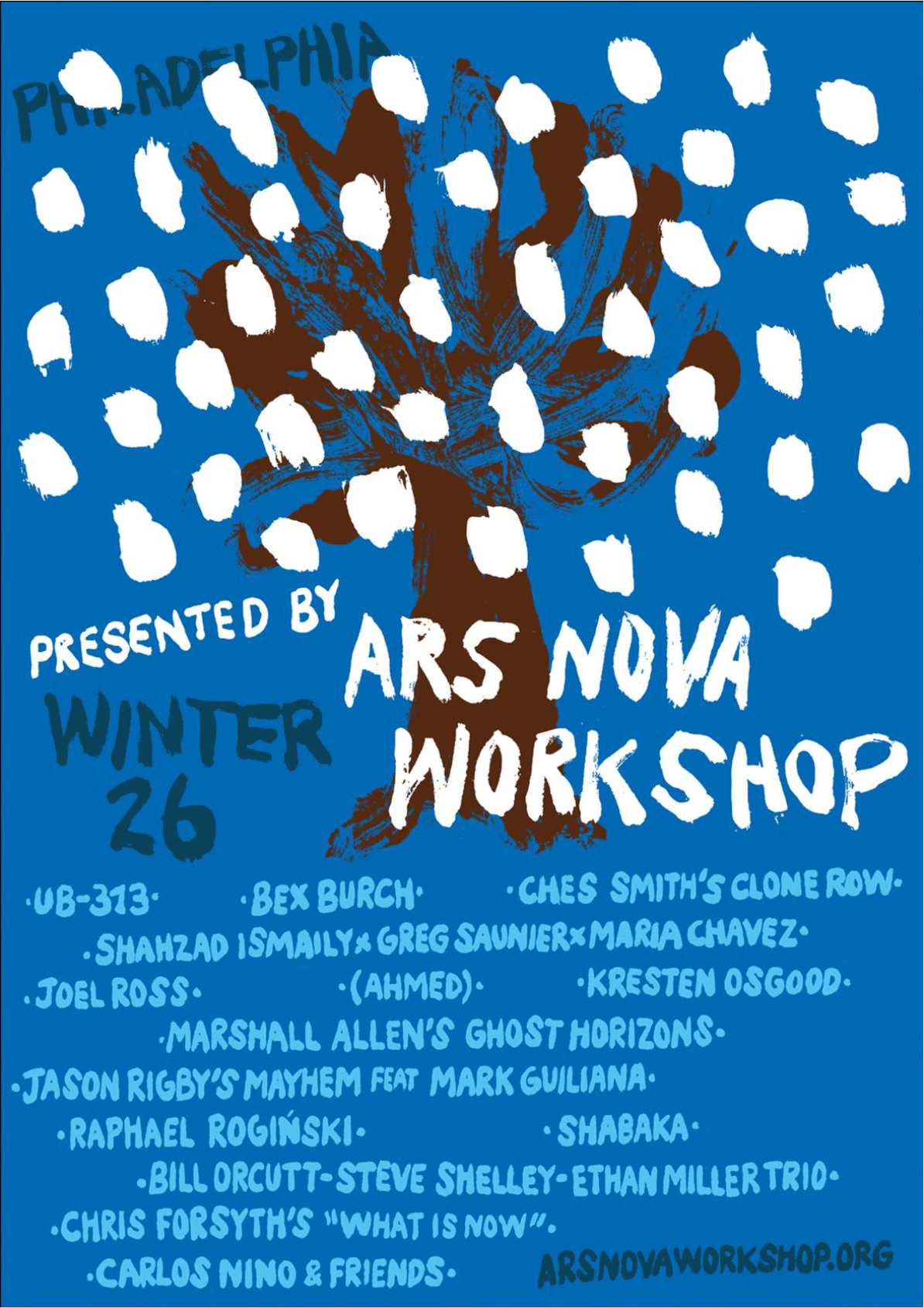 A blue poster for "Ars Nova Workshop Winter 26" in Philadelphia, featuring a brown tree with white leaves and a list of performing artists.